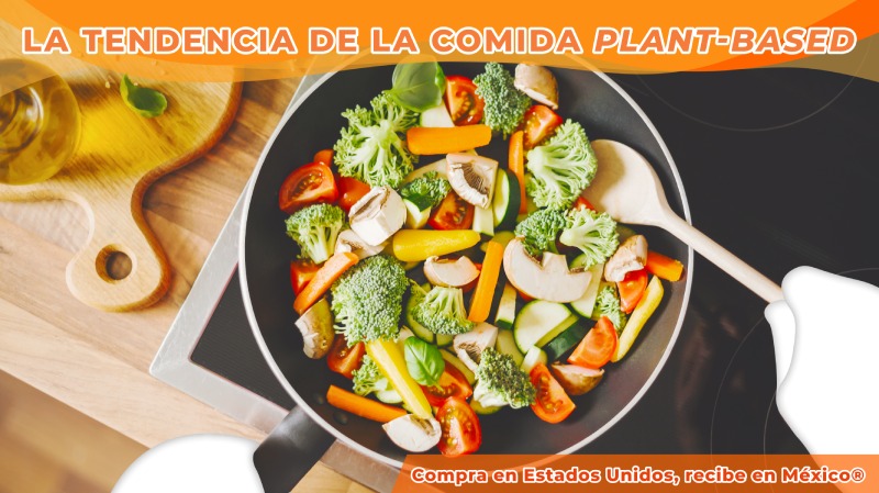 LA TENDENCIA DE LA COMIDA PLANT-BASED