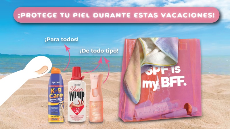 ¡PROTEGE TU PIEL DURANTE ESTAS VACACIONES!